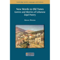 New Words to Old Tunes: Genres and Metrics of Lebanese Zajal Poetry