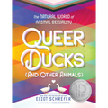 Queer Ducks (and Other Animals): The Natural World of Animal Sexuality