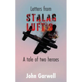 Letters from Stalag Luft 3: A tale of two heroes