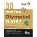 30 Mock Test Series for Olympiads Class 7 Science, Mathematics, English, Logical Reasoning, GK/ Social & Cyber 2nd Edition