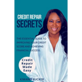 Credit Repair Secrets The Essential Guide to Improving Your Credit Score and Achieving Financial Success