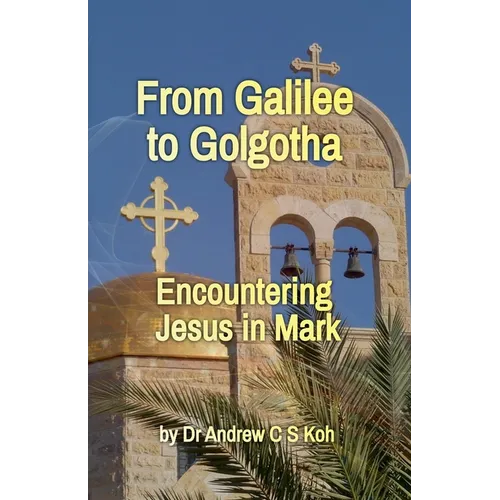 From Galilee to Golgotha