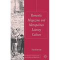 Romantic Magazines and Metropolitan Literary Culture