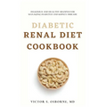 Diabetic Renal Diet Cookbook: Delicious and Healthy Recipes for Managing Diabetes and Kidney Disease
