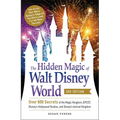 The Hidden Magic of Walt Disney World, 3rd Edition: Over 600 Secrets of the Magic Kingdom, Epcot, Disney's Hollywood Studios, and Disney's Animal King