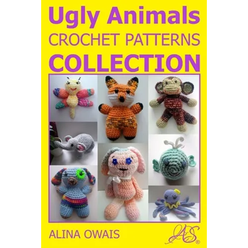 Ugly Animals Crochet Patterns Collection
