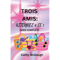 Trois Amis Attends Livres 1 et 2 French Edition: La Bonne Personne