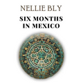 Six Months in Mexico