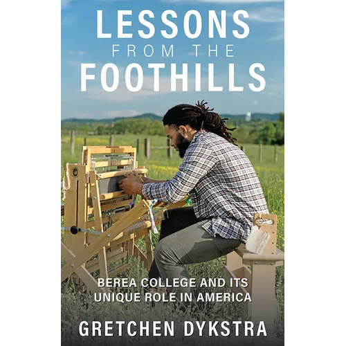 Lessons from the Foothills: Berea College and Its Unique Role in America