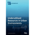 Underutilised Resources in Urban Environments