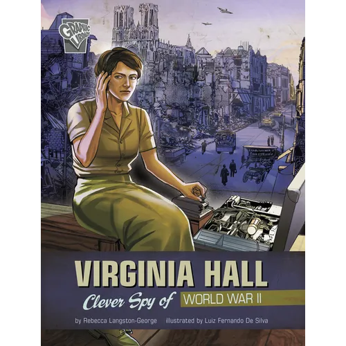 Virginia Hall: Clever Spy of World War II