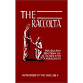 The Raccolta: Or, A Manual of Indulgences, Prayers, and Devotions Enriched with Indulgences in Favor of All the Faithful in Christ