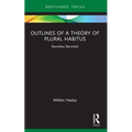 Outlines of a Theory of Plural Habitus: Bourdieu Revisited