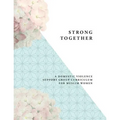 Strong Together: A Domestic Violence Support Group Curriculum for Muslim Women