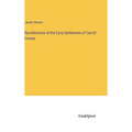 Recollections of the Early Settlement of Carroll County