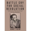 Battle Cry for Social Revolution: A Prospectus: from the Absolute Sovereign to the Revolution of the Oppressed