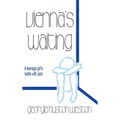 Vienna's Waiting: A Teenage Girl's Battle with Pain