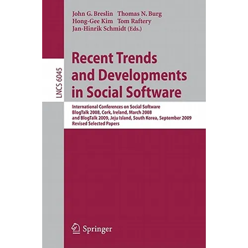 Recent Trends and Developments in Social Software: International Conferences on Social Software, Blogtalk 2008, Cork, Ireland, March 3-4, 2008, and Bl