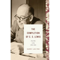 The Completion of C. S. Lewis: From War to Joy (1945-1963)