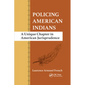 Policing American Indians: A Unique Chapter in American Jurisprudence