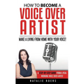 How to Become a Voice Over Artist: Make a Living from Home with Your Voice!