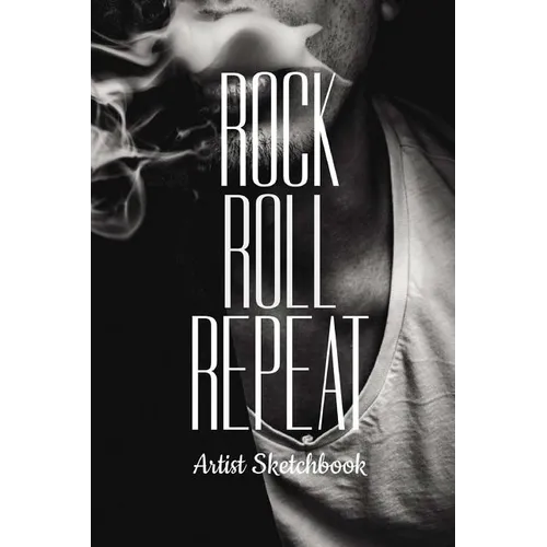 Rock Roll Repeat Artist Sketchbook: Cool Drawing Paper Sketch Pad For Pencil Charcoal Coloring & Doodling