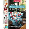Sew a Winter Woodland Christmas: Mix & Match 20 Paper-Pieced Blocks, 9 Projects
