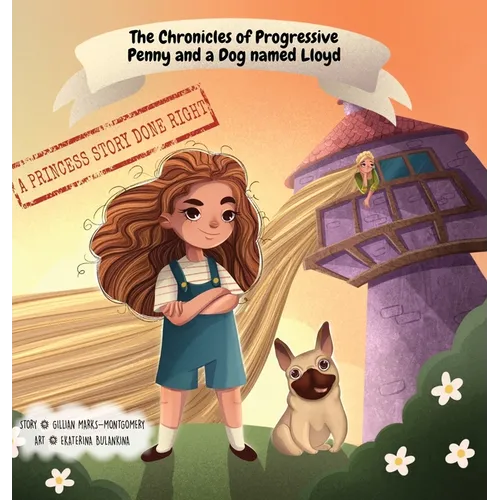 The Chronicles of Progressive Penny and a Dog named Lloyd: A Princess Story Done Right