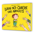 Luan No Quiere Dar Abrazos / Luan Doesn't Want to Give Hugs