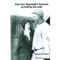 Just Joe: Baseball's Natural, as told by his wife
