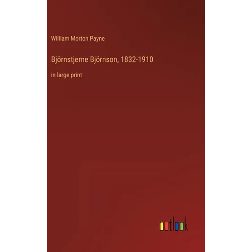 Björnstjerne Björnson, 1832-1910: in large print