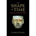 The Shape of Time: Remarks on the History of Things