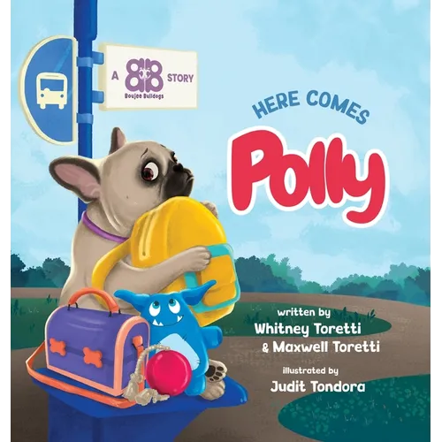 Here Comes Polly: A Heartwarming Story About Worry, Courage, and Finding Your Forever Home