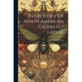 The Biology Of North American Caddis Fly Larvae