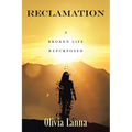 Reclamation: A Broken Life Repurposed