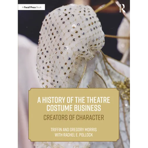 A History of the Theatre Costume Business: Creators of Character