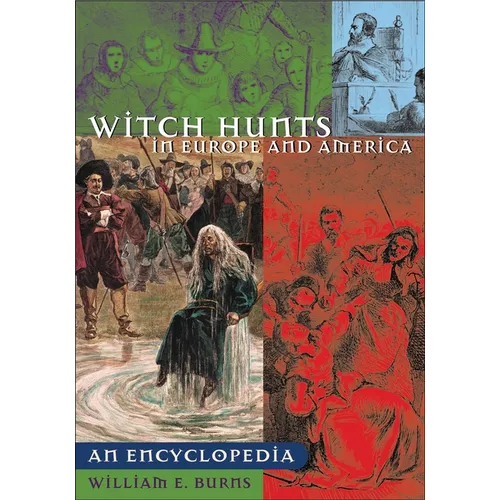Witch Hunts in Europe and America: An Encyclopedia - Hardcover