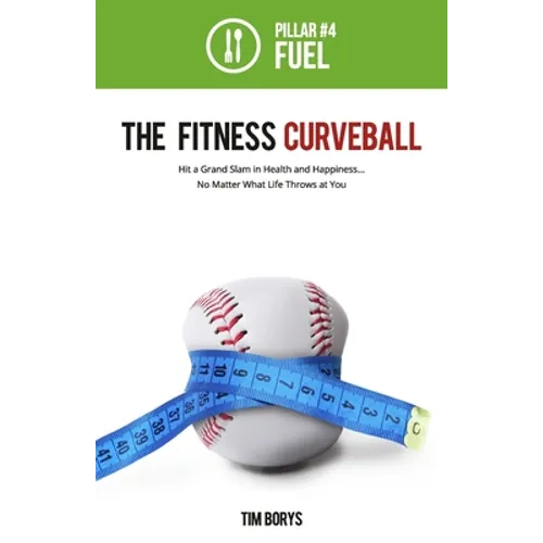 The Fitness Curveball: Pillar #4 (Fuel)