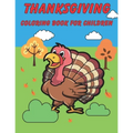 Thanksgiving Coloring Book For Children: Happy Thanksgiving! Thanksgiving Crafts For Kids.