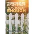 When the White Picket Fence is No Longer Enough