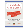 The Bible Is Anti-Zionist: 40 Reflections on the Greatest Moral Crisis of our Time