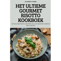 Het Ultieme Gourmet Risotto Kookboek