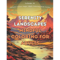 Serenity Landscapes: Mindful Coloring for Adults,: Adult coloring book, Relaxing Book to Calm your Mind and Stress Relief, 50 Designs of Re