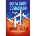 Quizá soñé demasiado