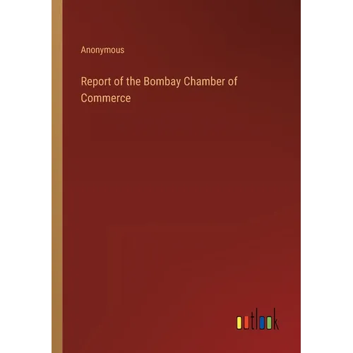 Report of the Bombay Chamber of Commerce