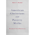 American Christians and Poverty Myths: Beyond the Veil of Meritocracy