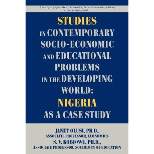 Studies in Contemporary Socio-Economic and Educational Problems in the Developing World: Nigeria as a Case Study