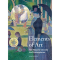Elements of Art: Ten Ways to Decode the Masterpieces
