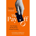 The Pay Off: How Changing the Way We Pay Changes Everything