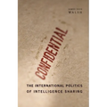 The International Politics of Intelligence Sharing